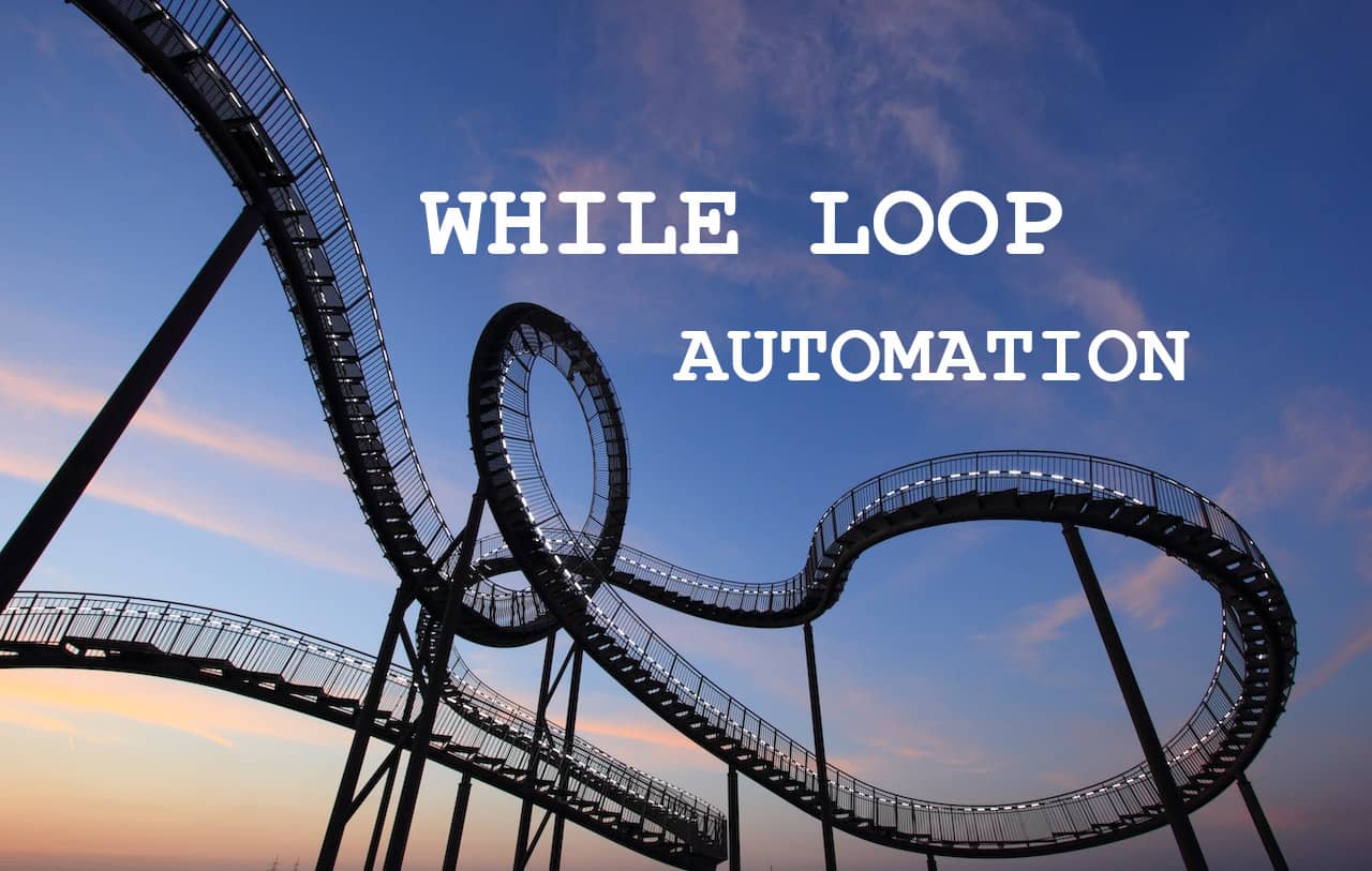 While loop automation